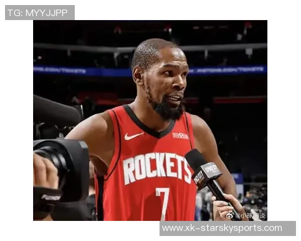 杜兰特期待穿上红色球衣重返训练场展现全新自我